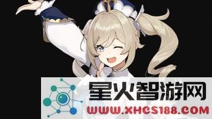 原神中芭芭拉的奇妙故事与玩法指南,助你轻松掌握她的冒险之旅